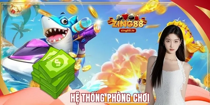 Hệ thống phòng chơi